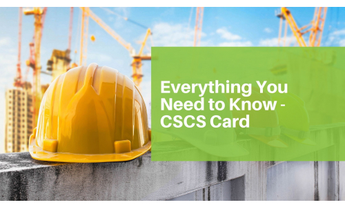 Everything You Need to Know - CSCS Card
